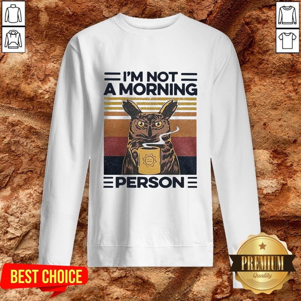 Love Owl Drink Coffee Im Not A Morning Person Shirt - Image 4