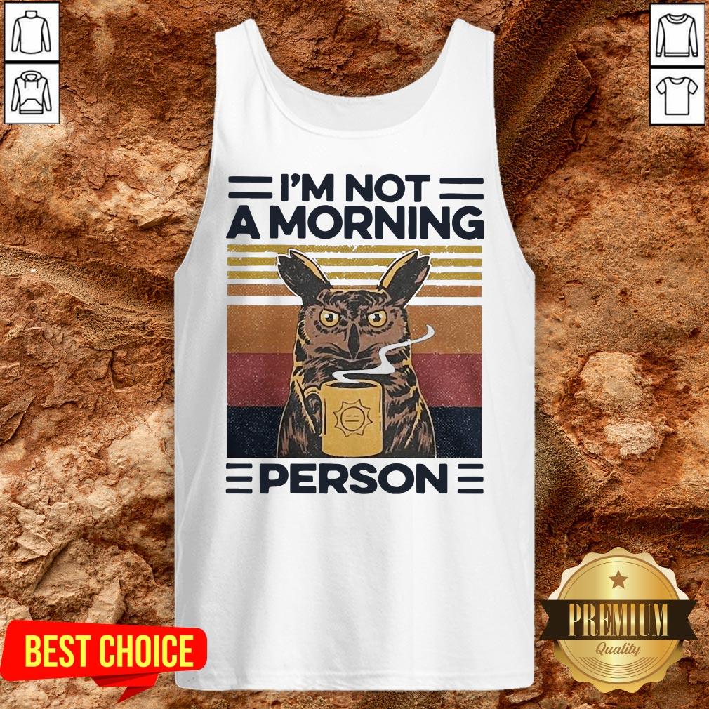 Love Owl Drink Coffee Im Not A Morning Person Shirt - Image 3