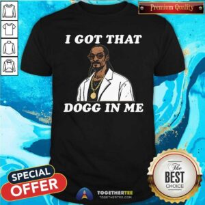 Top Rapper I Got That Dogg In Me Snoop Dogg 2024 T-Shirt