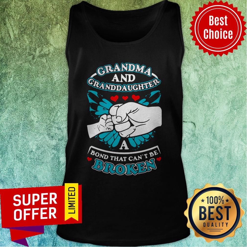 Nice Grandma And Granddaughter A Bond That Can't Be Broken Shirt - Image 3