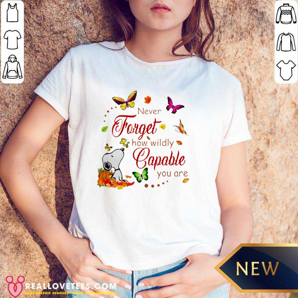 Nice Snoopy Never Forget How Wildly Capable You Shirt - Image 2