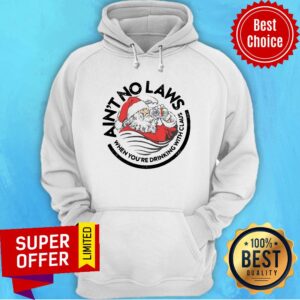Alternative view of Santa Ain'T No Laws When You'Re Drinking With Claus Christmas Shirt