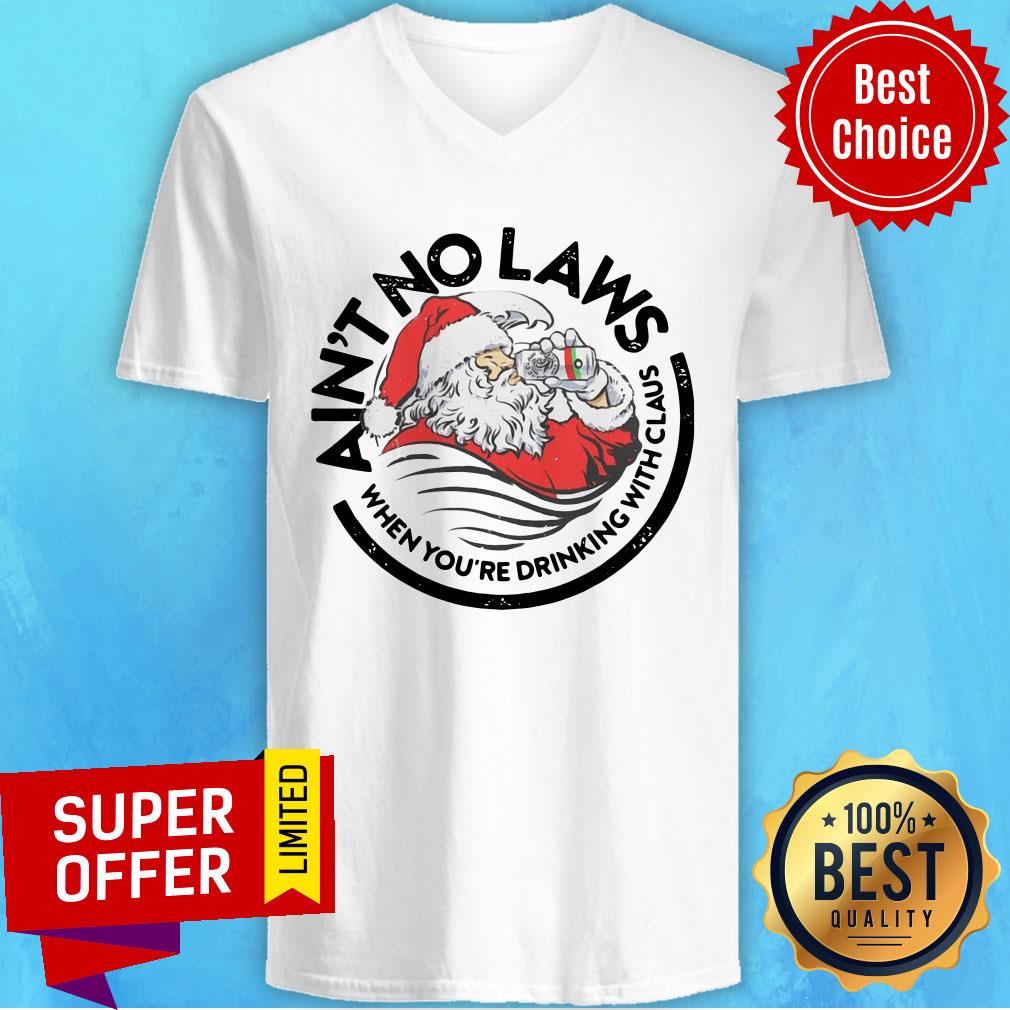 Santa Ain'T No Laws When You'Re Drinking With Claus Christmas Shirt - Image 3