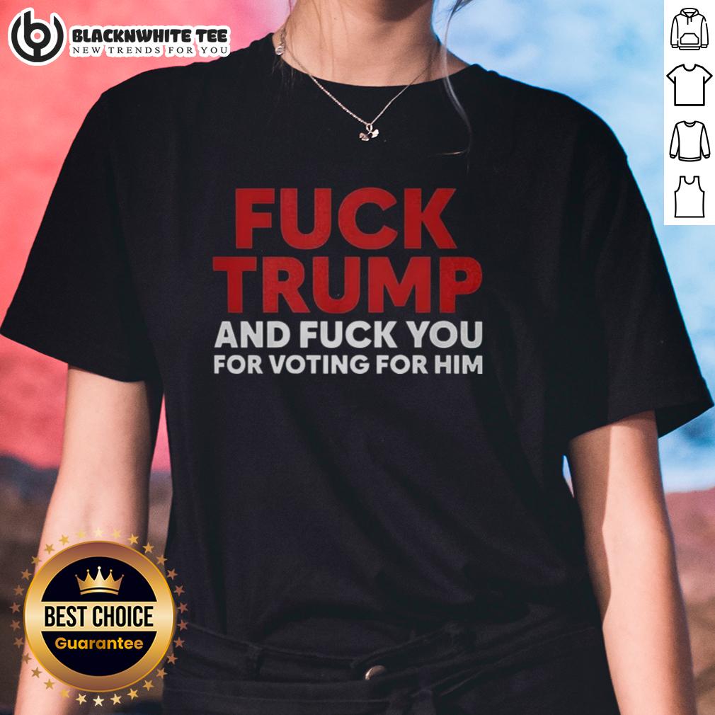 Good Fck Trump And Fuck You For Voting For Him Premium T-Shirt - Image 3