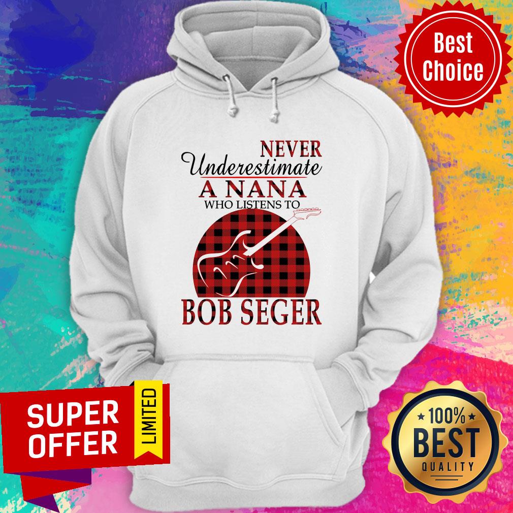 Never Underestimate A Nana Who Listens To Bob Seger Shirt - Image 2