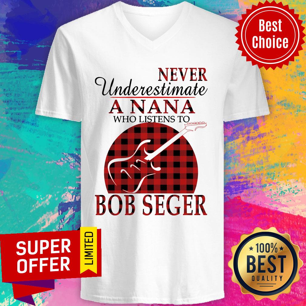 Never Underestimate A Nana Who Listens To Bob Seger Shirt - Image 3