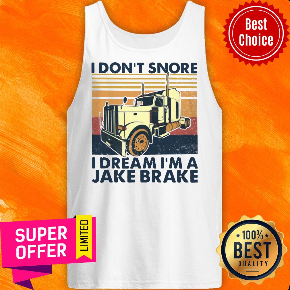 Nice I Don’t Snore I Dream I’m A Jake Brake Shirt - Image 4