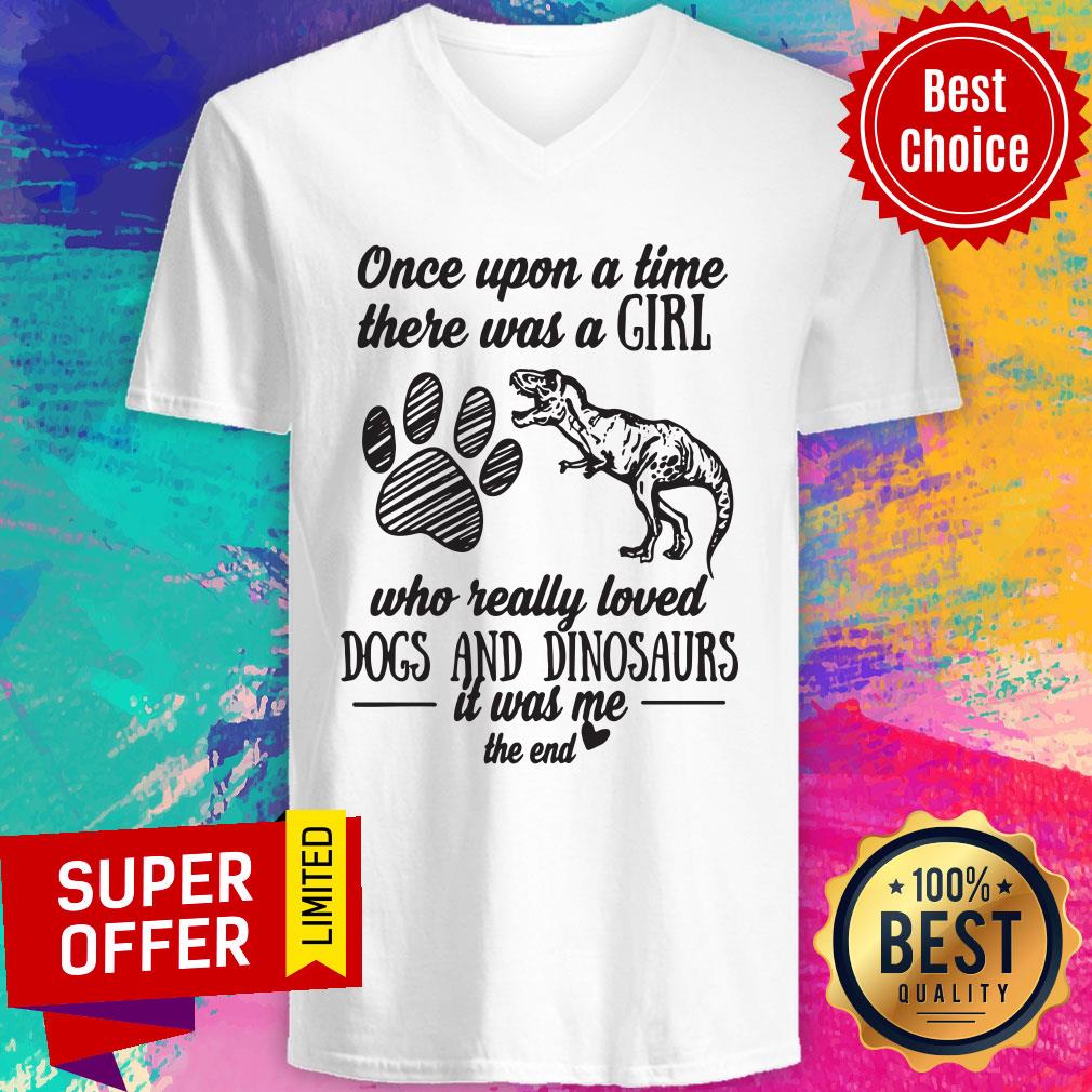 Once Upon A Time There Was A Girl Who Really Loved Dogs And Dinosaurs It Was Me The End Shirt - Image 2