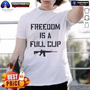 Official Freedom Is A Full Clip T-Shirt