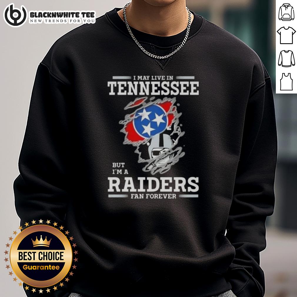Good I May Live In Tennessee But I'm A Raiders Fan Forever T-Shirt - Image 5