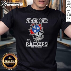 Good I May Live In Tennessee But I'm A Raiders Fan Forever T-Shirt
