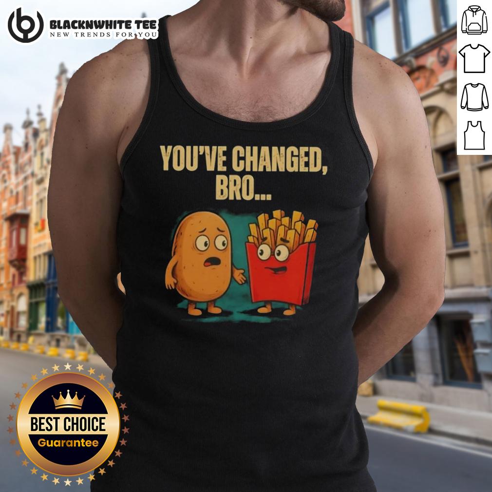 Nice You've Changed Bro Potato T-Shirt - Image 4