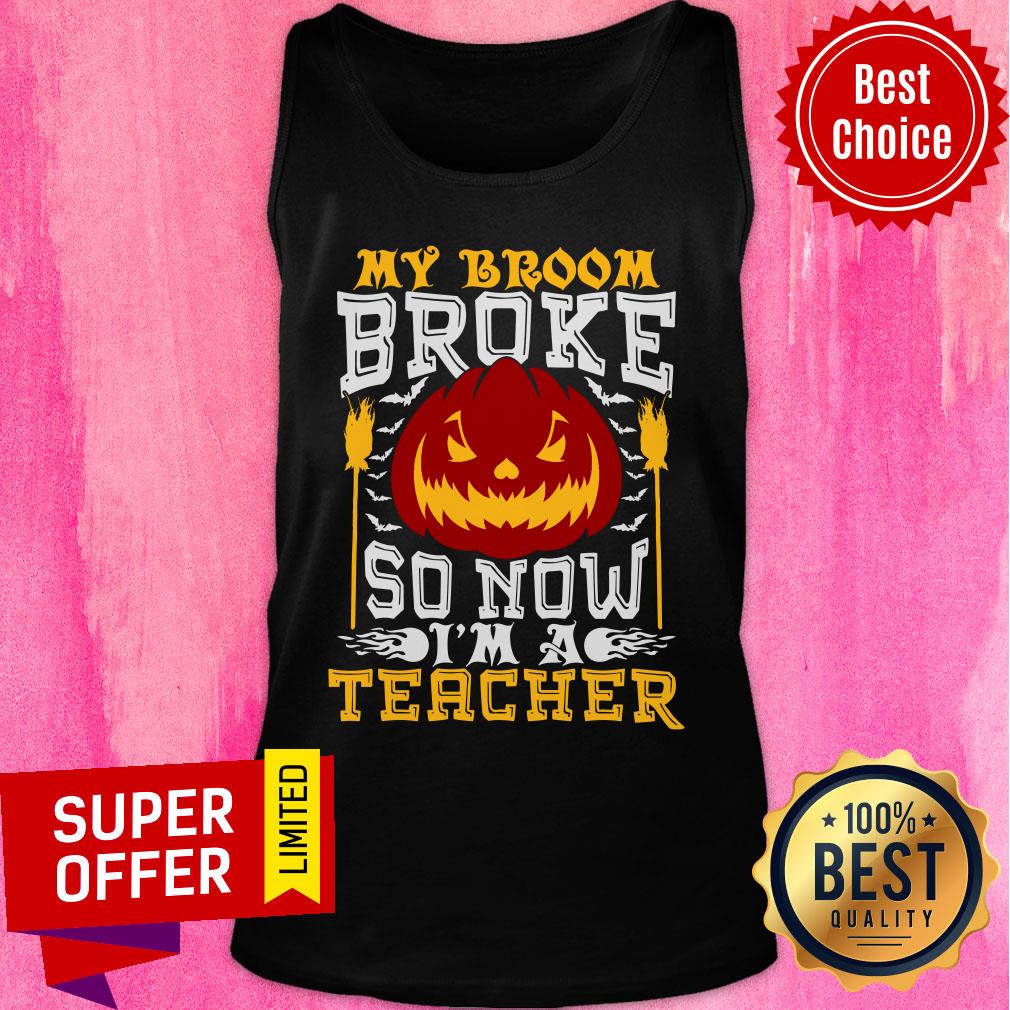 My Broom Broke Pumpkin So Now I'm A Teacher Shirt - Image 4