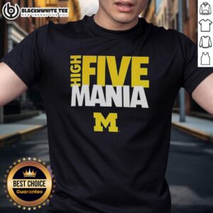 Nice High Five Mania Michigan Wolverines T-Shirt
