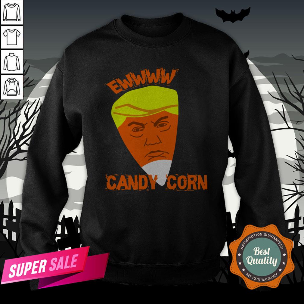 Ewwww Candy Corn Anti Trump Halloween Shirt - Image 4
