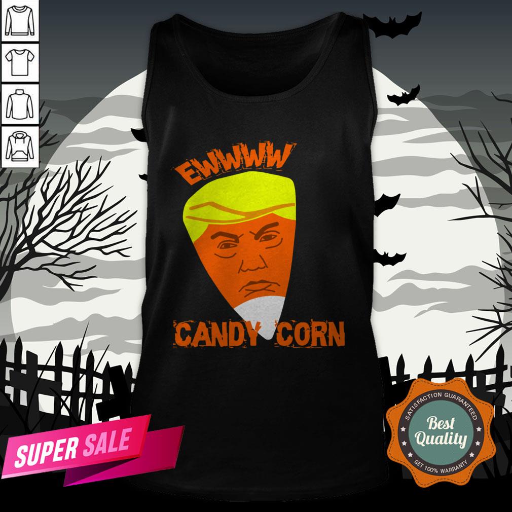 Ewwww Candy Corn Anti Trump Halloween Shirt - Image 3