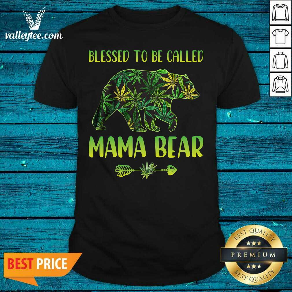 Lovely Cannabis Blessed To Be Called Mama Bear Shirt