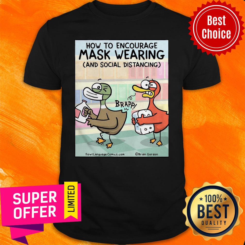 Funny How To Encourage Mask Wearing And Social Distancing Shirt