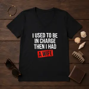 Alternative view of Hot I Used To Be In Charge Then I Had A Wife Shirt