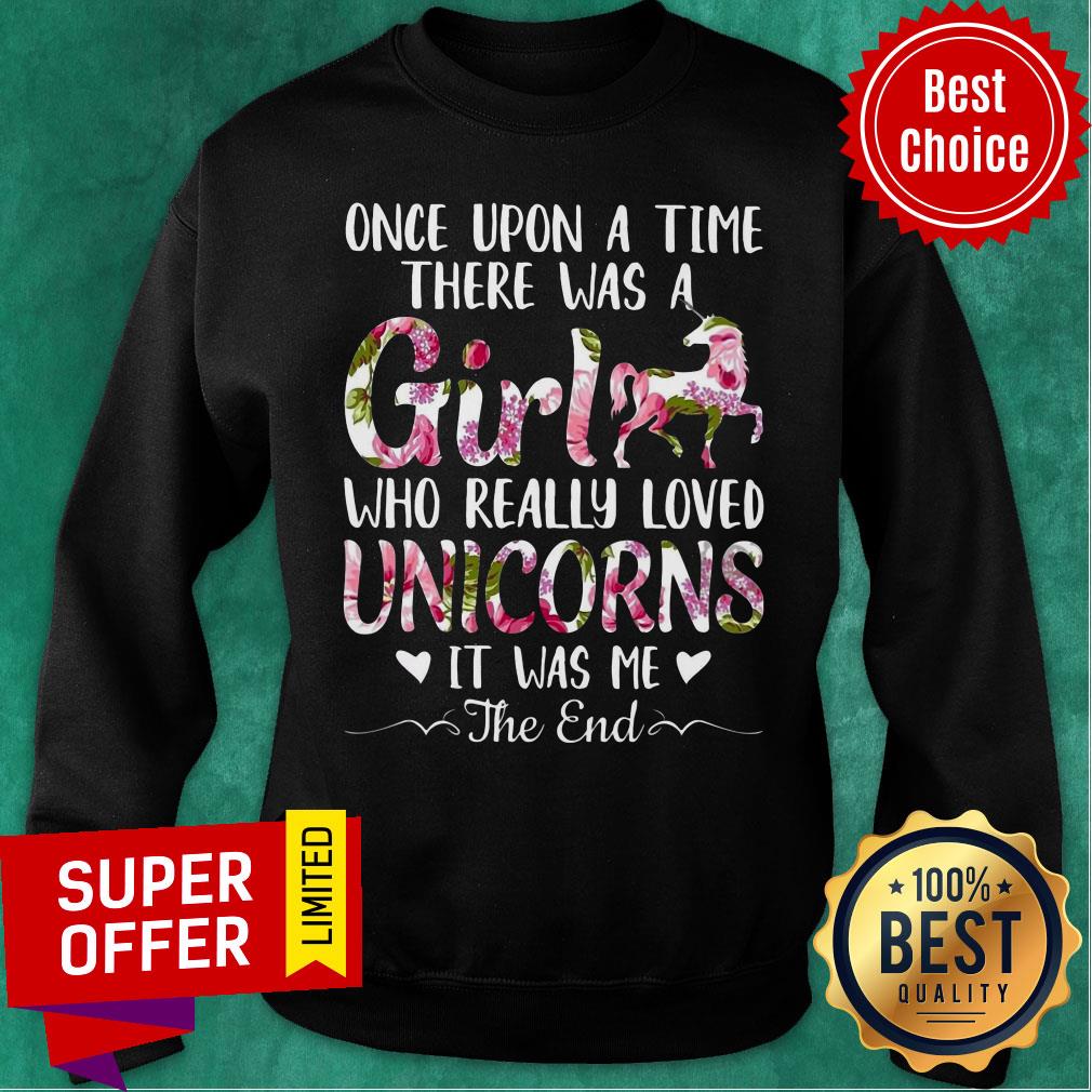 Once Upon A Time There Was A Girl Who Really Loved Unicorns Shirt - Image 5