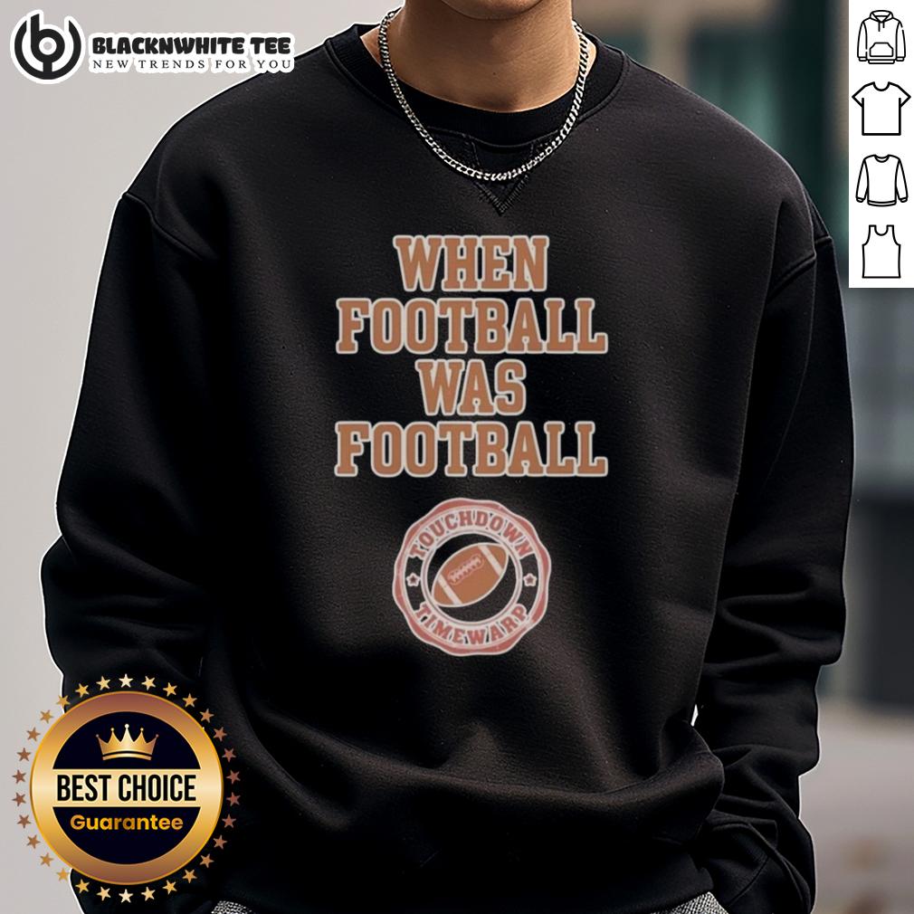 Top When Football Was Football Pittsburgh Steelers Football T-Shirt - Image 5