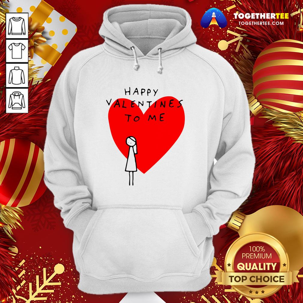 Happy Valentines To Me Shirt - Image 5
