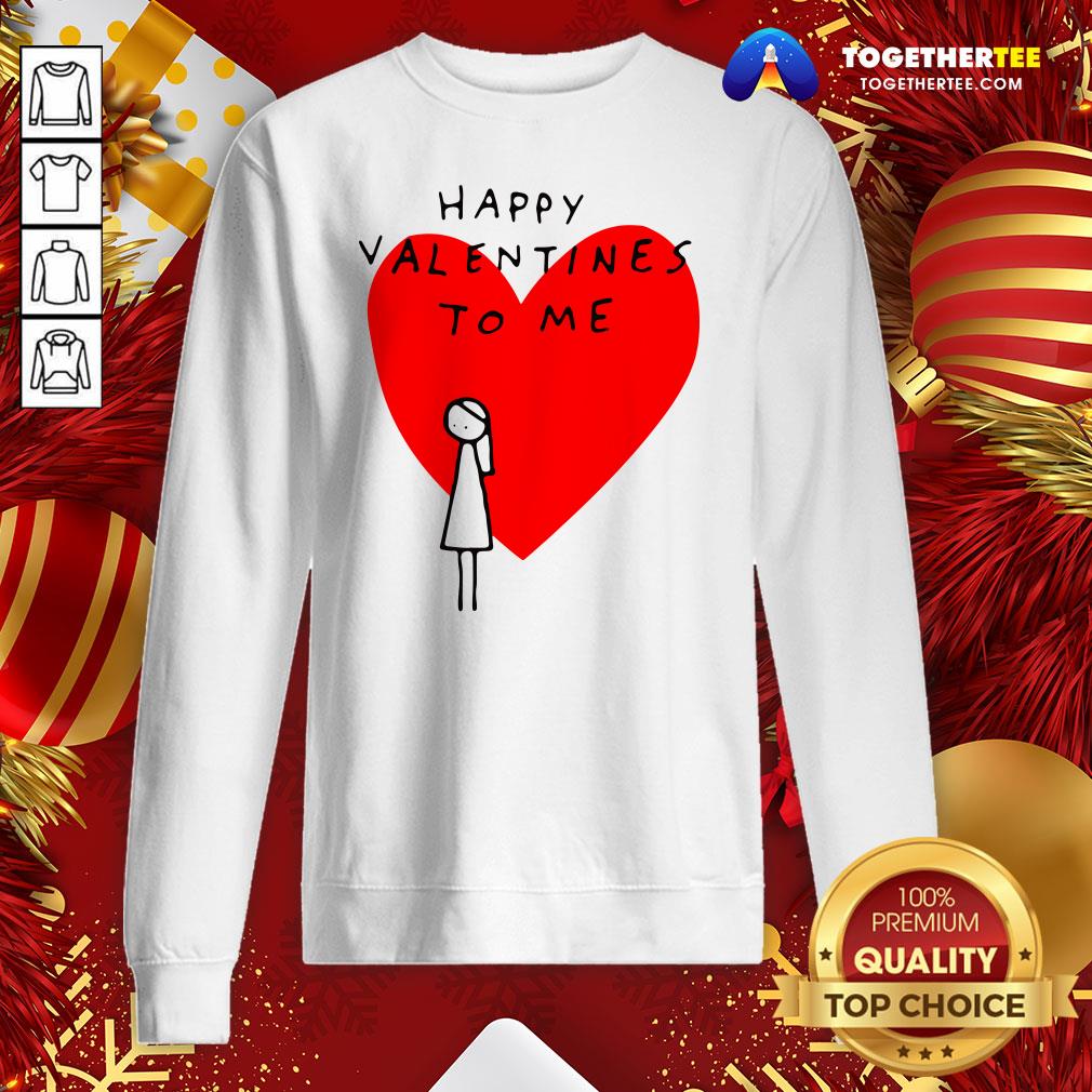 Happy Valentines To Me Shirt - Image 4
