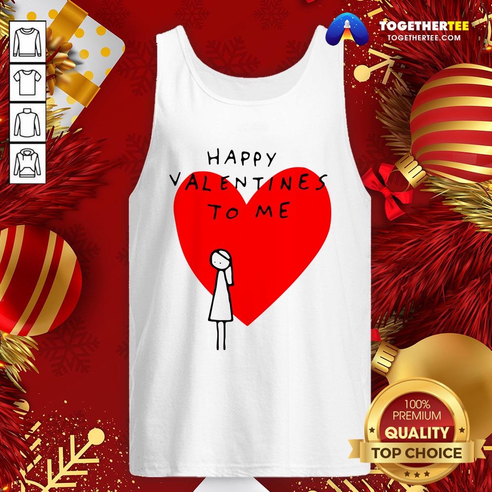 Happy Valentines To Me Shirt - Image 3