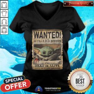 Alternative view of Premium Baby Yoda Wanted 50 Year Old Bounty Dead Or Alive Could Be Force Sensitive Shirt