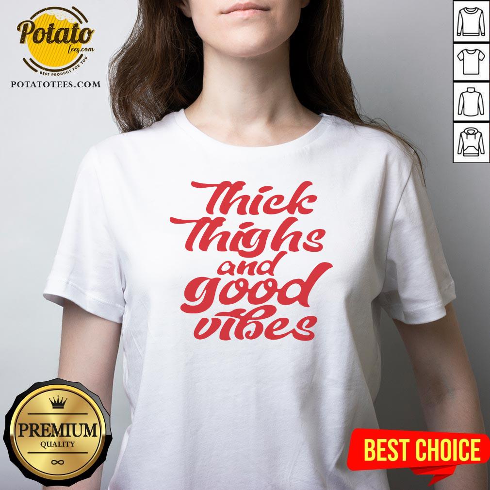 Happy Thick Thighs And Good Vibes Shirt - Image 2