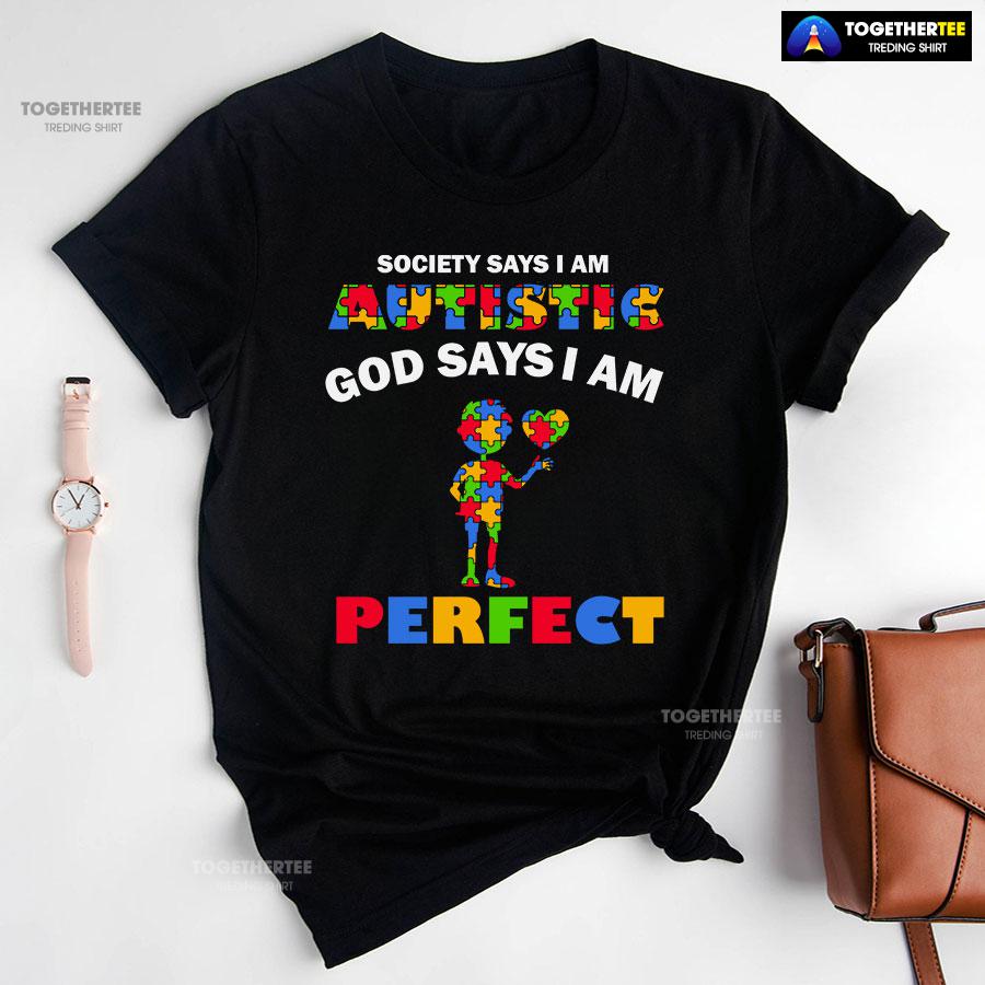 Society Says I Am Autistic God Says I Am Perfect Autism Baby Boy T-Shirt