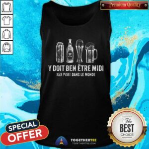 Alternative view of Beer Y Doit Ben Etre Midi Kek Part Dans Le Monde Shirt