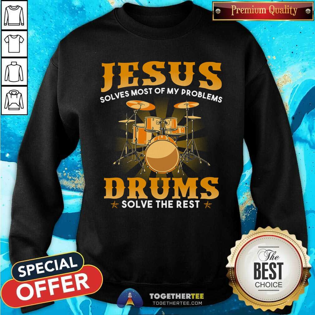 Jesus Solves Most Of My Problems Drums Solve The Rest Shirt - Image 2