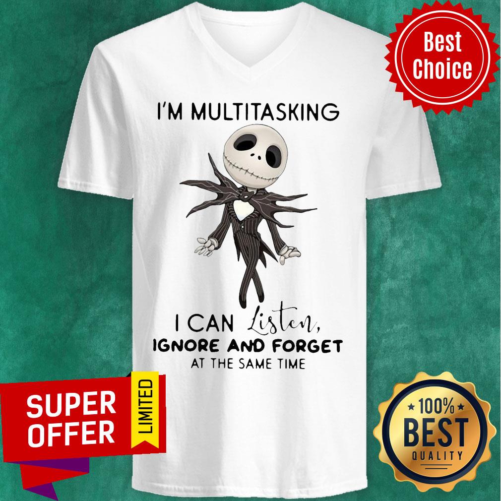 Jack Skellington I’m Multitasking I Can Listen Ignore And Forget At The Same Time Shirt - Image 5