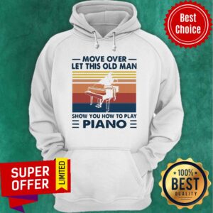 Alternative view of Move Over Let This Old Man Show You How To Play Piano Vintage Retro Shirt