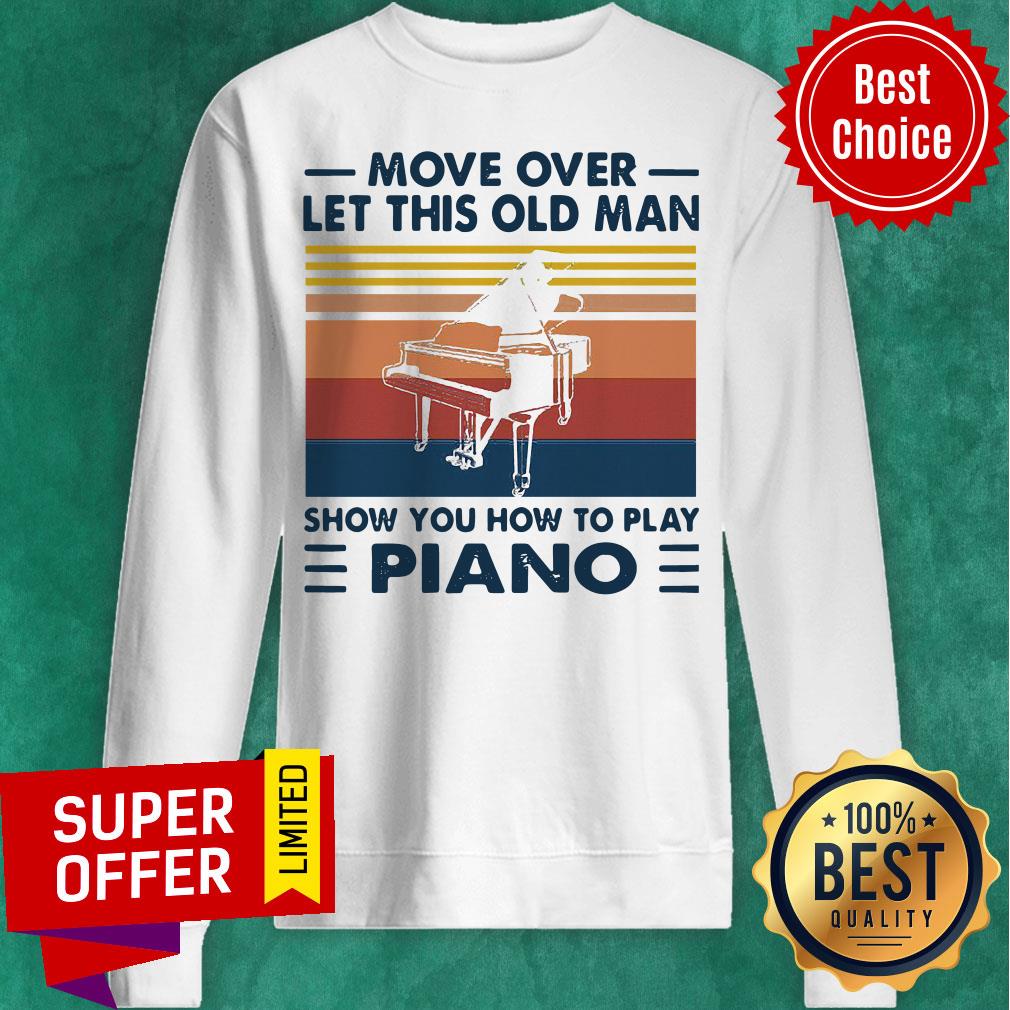 Move Over Let This Old Man Show You How To Play Piano Vintage Retro Shirt - Image 5