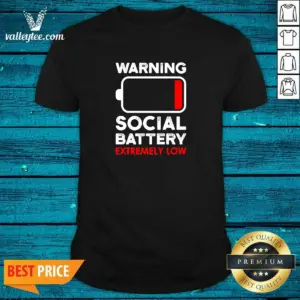 Hot Warning Social Battery Extremely Low Introvert Shirt