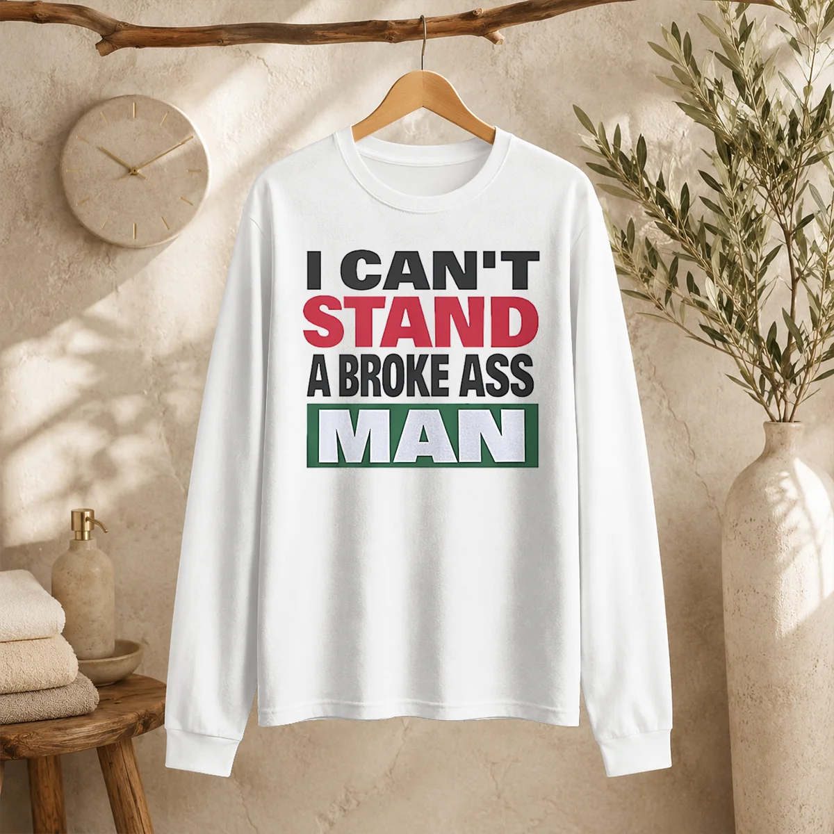 Official I Can'T Stand A Broke Ass Man Shirt - Image 6