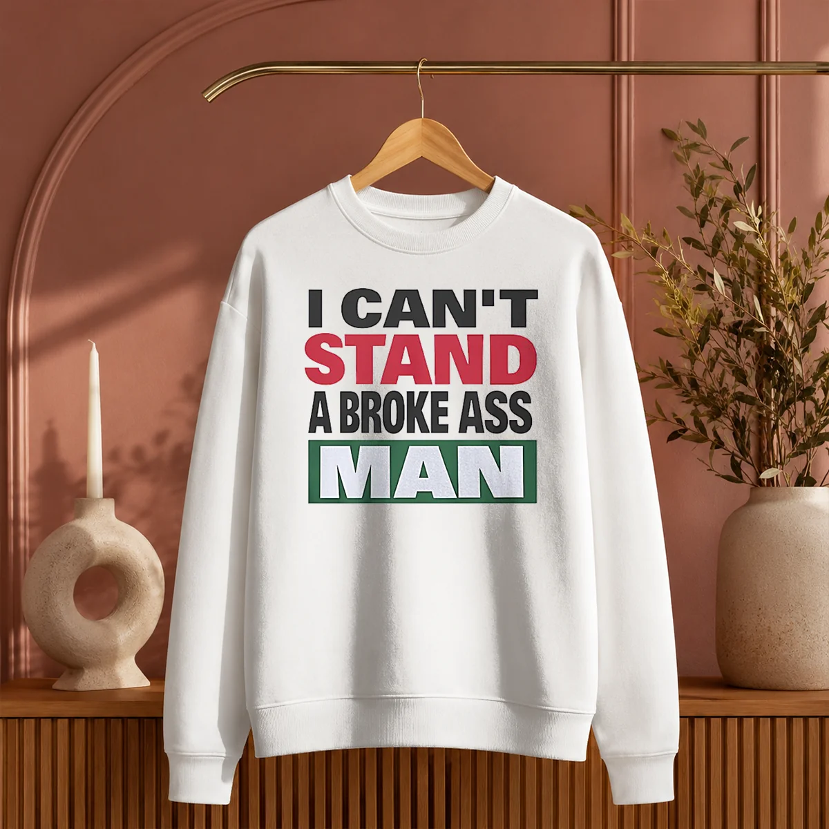 Official I Can'T Stand A Broke Ass Man Shirt - Image 7