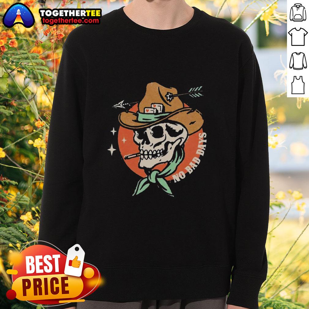 Premium No Bad Days Funny Cowboy Skeleton Smoking T-Shirt - Image 5