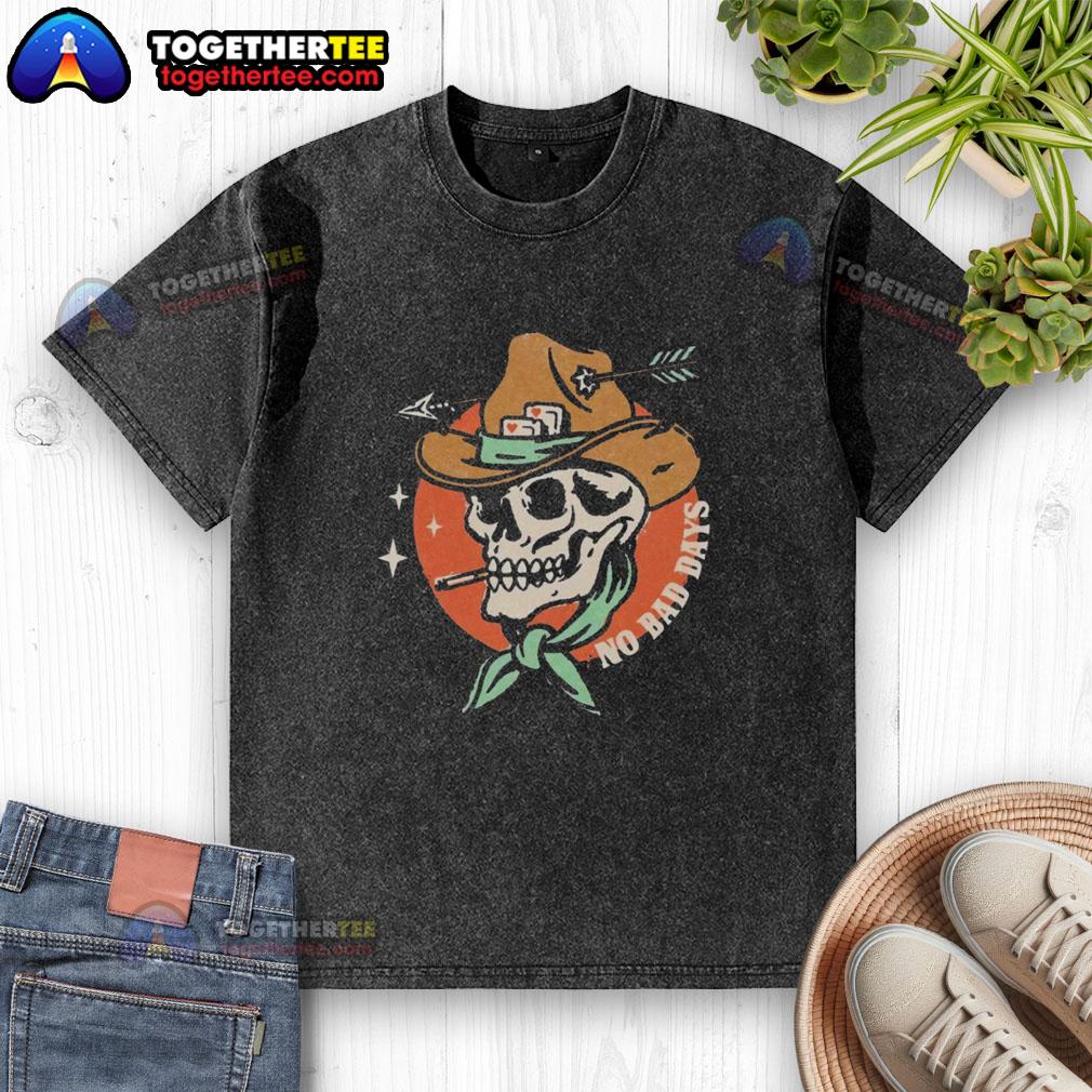 Premium No Bad Days Funny Cowboy Skeleton Smoking T-Shirt - Image 6