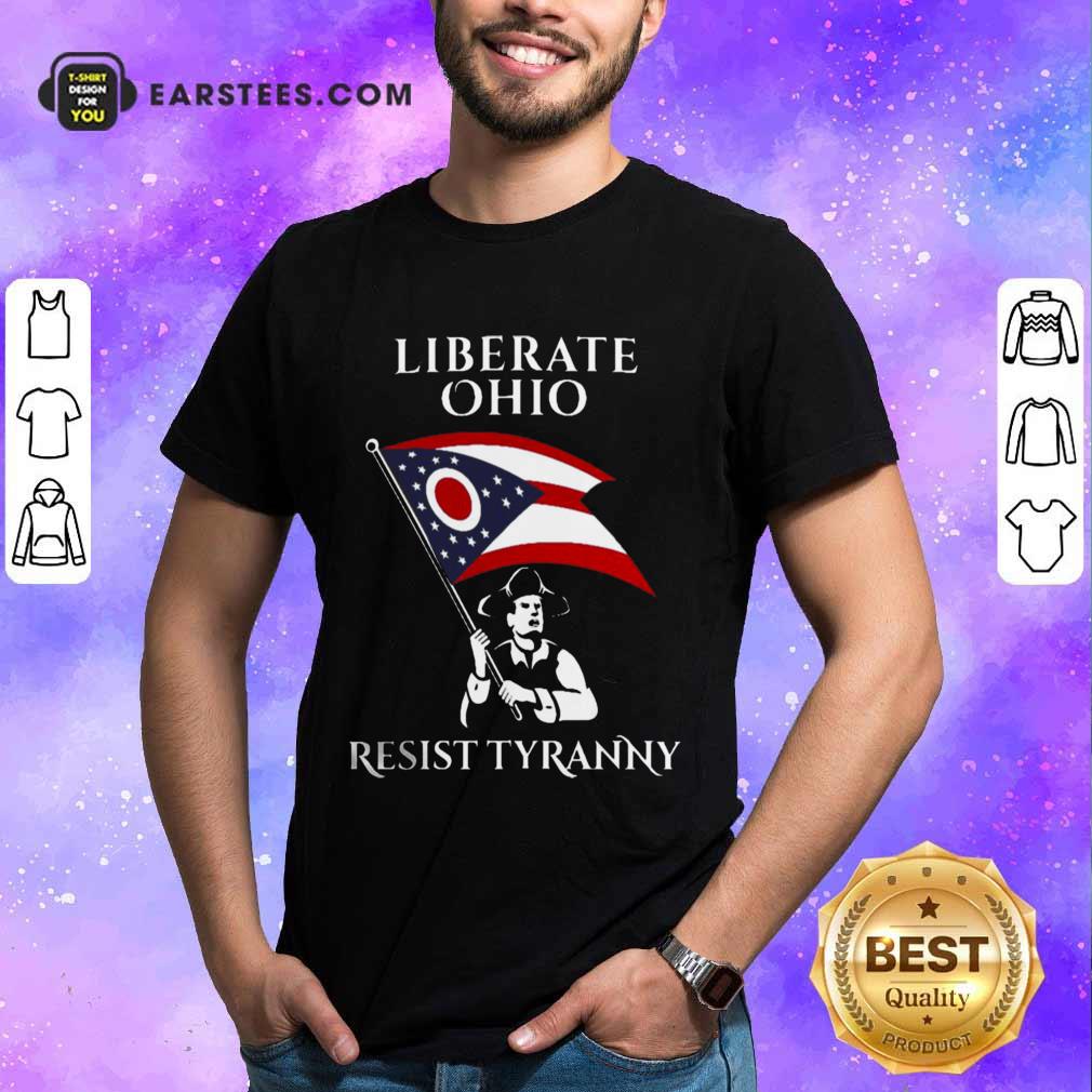 Funny Liberate Ohio Resist Tyranny Shirt