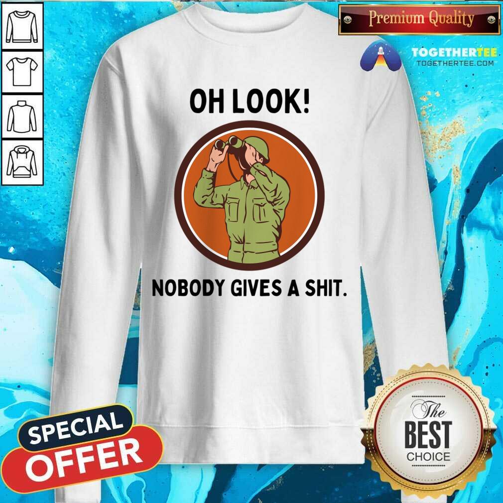 Oh Look Nobody Gives A Shit Shirt - Image 4