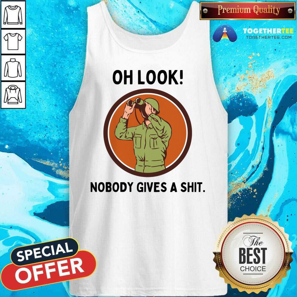 Oh Look Nobody Gives A Shit Shirt - Image 3
