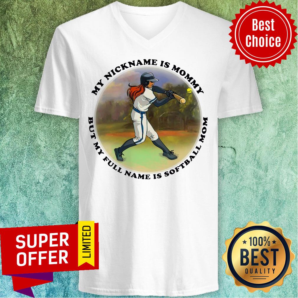 My Nickname Is Mommy But My Full Name Is Softball Mom Shirt - Image 3