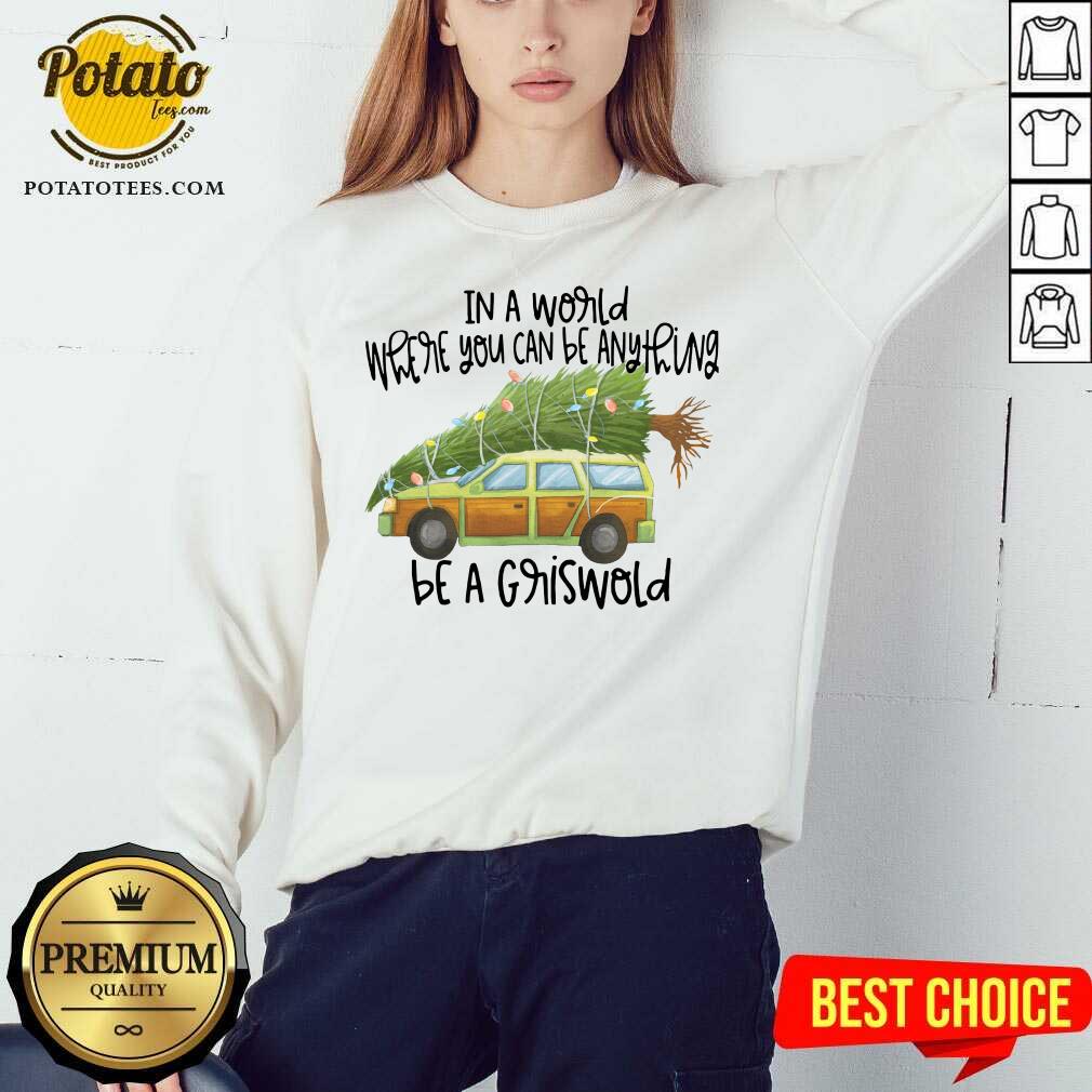 Perfect In A World Where You Can Be Anything Be A Griswold Shirt - Image 3