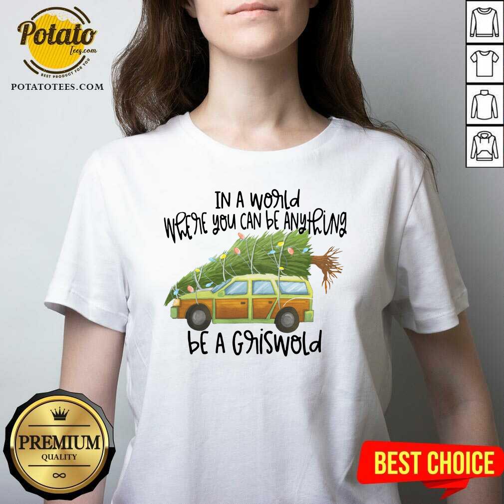 Perfect In A World Where You Can Be Anything Be A Griswold Shirt - Image 4