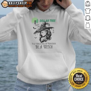 Alternative view of Awesome Dollar Tree In A World Full Of Princesses Be A Witch Halloween T-Shirt