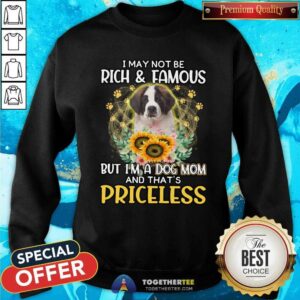 Alternative view of Pretty Saint Bernard I May Not Be Rich And Famous Dog Mom Priceless Shirt