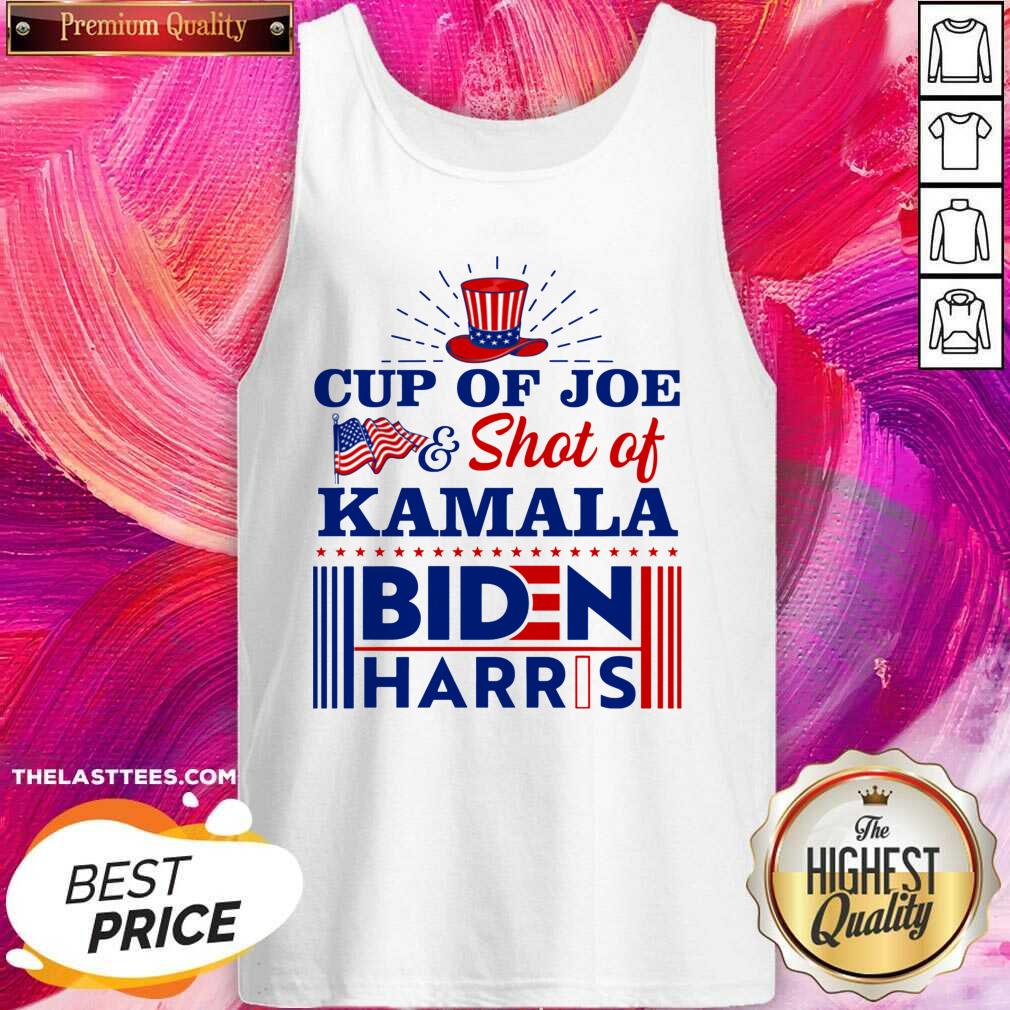 Good American Flag Cup Of Joe And Shot Of Kamala Biden Harris Shirt - Image 3